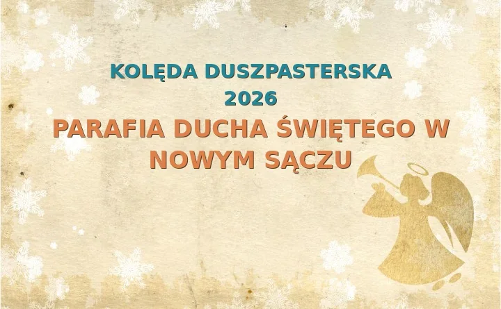 Parafia Ducha Świętego w Nowym Sączu – harmonogram kolęd (wizyt duszpasterskich) 2025/2026