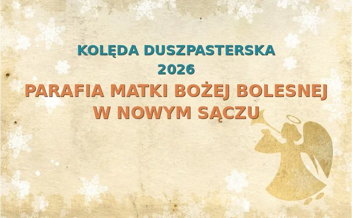 Parafia Matki Bożej Bolesnej w Nowym Sączu – harmonogram kolęd (wizyt duszpasterskich) 2025/2026