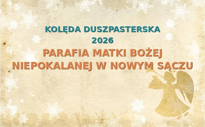 Parafia Matki Bożej Niepokalanej w Nowym Sączu – harmonogram kolęd (wizyt duszpasterskich) 2025/2026