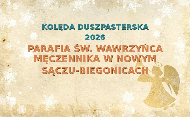 Parafia św. Wawrzyńca Męczennika w Nowym Sączu-Biegonicach – harmonogram kolęd (wizyt duszpasterskich) 2025/2026