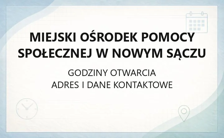 Miejski Ośrodek Pomocy Społecznej w Nowym Sączu - kontakt, godziny, formy pomocy