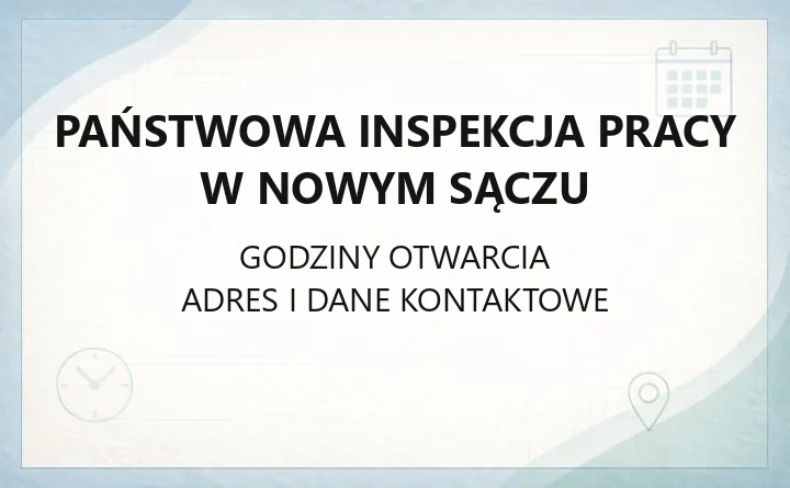 Państwowa Inspekcja Pracy w Nowym Sączu - kontakt, skargi i porady prawne