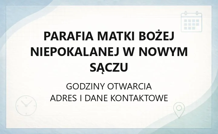 Parafia Matki Bożej Niepokalanej w Nowym Sączu - kontakt, msze, sakramenty