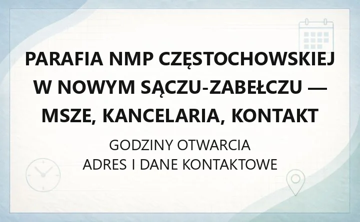 Parafia NMP Częstochowskiej w Nowym Sączu-Zabełczu - msze, kancelaria, kontakt