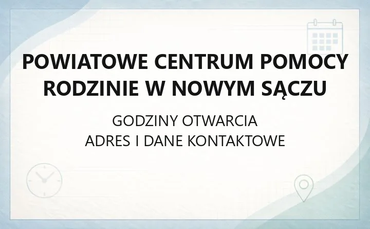 Powiatowe Centrum Pomocy Rodzinie w Nowym Sączu - kontakt, godziny, usługi