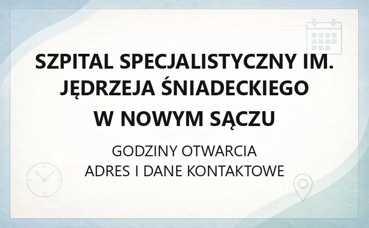 Szpital Specjalistyczny im. Jędrzeja Śniadeckiego w Nowym Sączu - kontakt, oddziały, rejestracja
