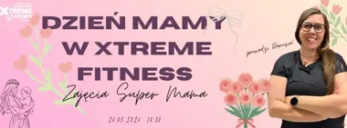 Grafika promocyjna wydarzenia Dzień Mamy w Xtreme Fitness w Nowym Sączu