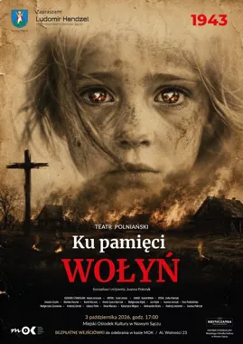 Grafika promocyjna wydarzenia „Ku pamięci – WOŁYŃ” Teatr Polniański