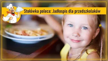 Co na talerzach przedszkolaków – tygodniowe propozycje stołówki Miejskiego Centrum